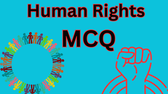 Human Rights MCQ With Answers