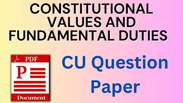 Cu Question Paper CONSTITUTIONAL VALUES AND FUNDAMENTAL DUTIES